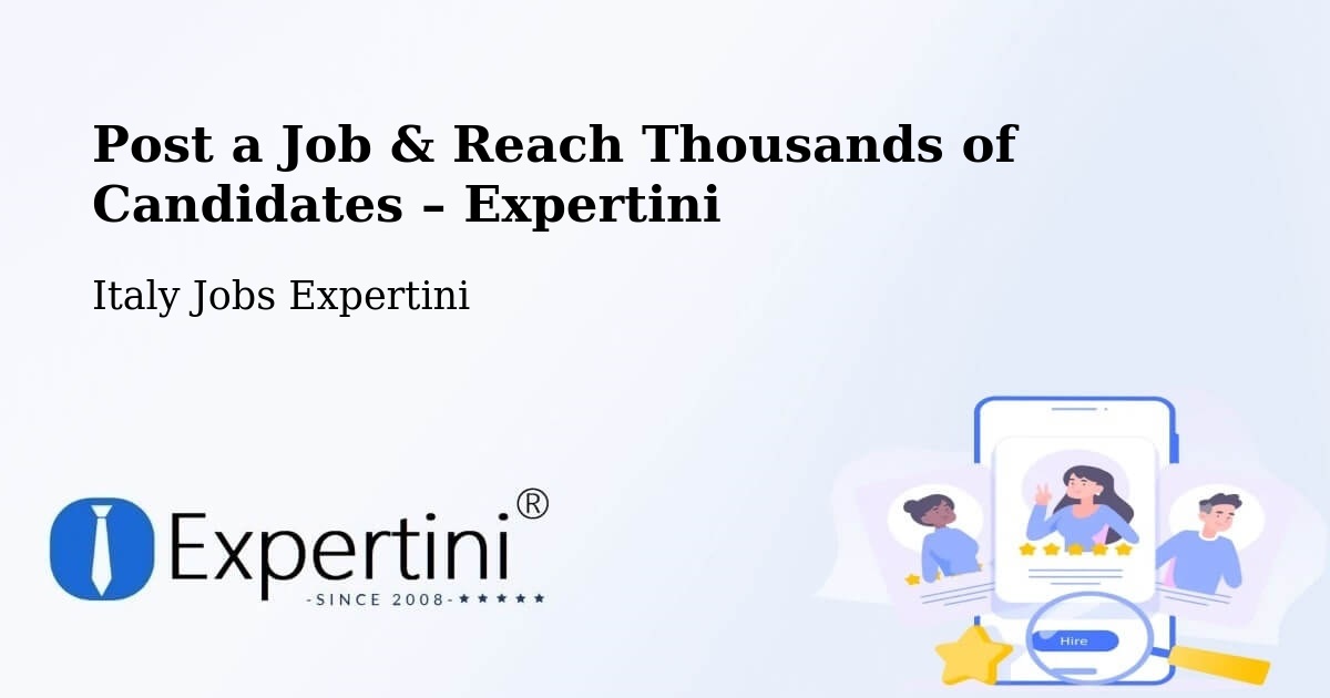 Post a Job in Italy – Hire the Right Talent - Italy Jobs Expertini