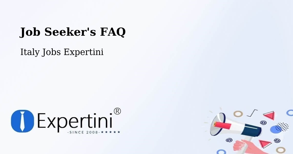 Job Seeker's FAQ - Italy Jobs Expertini