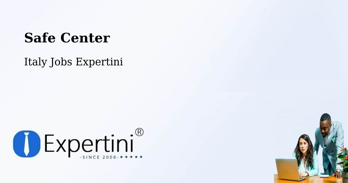 Safety Center – Italy - Italy Jobs Expertini